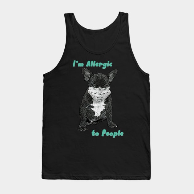 Im Allergic to People Tank Top by HillySeonard